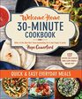 Welcome Home 30Minute Cookbook Quick  Easy Everyday Meals
