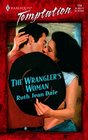 The Wrangler's Woman (Gone To Texas!, Bk 1) (Harlequin Temptation, No 774)