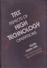Tax Aspects of High Technology Operations