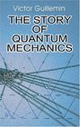 The Story of Quantum Mechanics