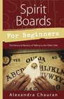 Ouija for Beginners The History  Mystery of the Legendary Talking Board