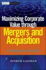 Maximizing Corporate Value through Mergers and Acquisitions A Strategic Growth Guide