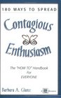 180 Ways to Spead Contagious Enthusiasm The How To Handook for Everyone