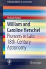 William and Caroline Herschel Pioneers in Late 18thCentury Astronomy