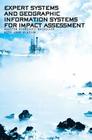 Expert Systems And Geographical Information Systems for Impact Assessment