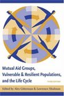 Mutual Aid Groups Vulnerable and Resilient Populations and the Life Cycle