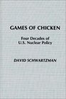 Games of Chicken Four Decades of US Nuclear Policy