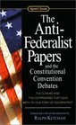 The AntiFederalist Papers and the Constitutional Convention Debates
