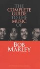 Complete Guide to the Music of Bob Marley