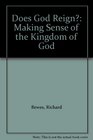 Does God Reign Making Sense of the Kingdom of God