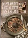Jasper White's Cooking from New England More Than 300 Traditional and Contemporary Recipes