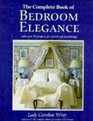 THE COMPLETE BOOK OF BEDROOM ELEGANCE WITH OVER 30 PROJECTS FOR STYLISH FURNISHINGS