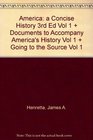 America A Concise History 3e V1  Documents to Accompany America's History V1  Going to the Source V1
