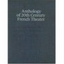 Anthology of Twentieth Century French Theater