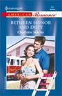 Between Honor and Duty (Men of Station Six, Bk 3) (Harlequin American Romance, No 894)