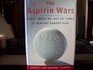 The Aspirin Wars Money Medicine and l00 Years of Rampant Competition