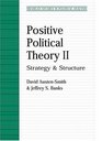 Positive Political Theory II  Strategy and Structure