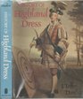 History of Highland Dress: A Definitive Study of the History of Scottish Costume and Tartan, Both Civil and Military, Including Weapons... Repr of 196