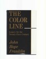The Color Line Legacy for the TwentyFirst Century