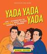 Yada Yada Yada Lifeaccording to Seinfeld's Jerry Elaine George  Kramer