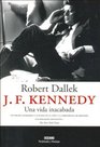 JF Kennedy Una vida inacabada/A Life Unfinished