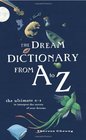 The Dream Dictionary from A to Z The Ultimate AZ to Interpret the Secrets of Your Dreams