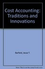 Cost Accounting Traditions and Innovations