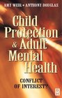 Child Protection and Adult Mental Health Conflict of Interest