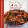 Classic Recipes of Spain Traditional Food And Cooking In 25 Authentic Dishes