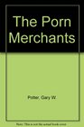 The Porn Merchants
