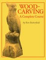 Woodcarving A Complete Course