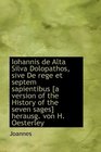 Iohannis de Alta Silva Dolopathos sive De rege et septem sapientibus a version of the History of t