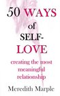 50 Ways of Self-Love: creating the most meaningful relationship