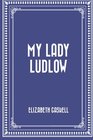 My Lady Ludlow