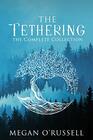 The Tethering The Complete Collection