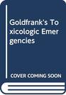 Goldfrank's Toxicologic Emergencies