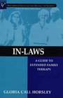 InLaws A Guide to ExtendedFamily Therapy