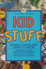 Kid Stuff: People, Places and Things to Know
