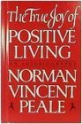 True Joy of Positive Living: An Autobiography