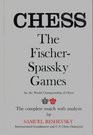 Chess The FischerSpassky Games for the World Championship of Chess The Complete Match with Analysis
