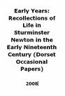 Early Years Recollections of Life in Sturminster Newton in the Early Nineteenth Century