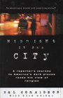 Midnight in the City: A Reporter's Journey to America's Dark Places Rocks His View of Religion