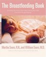 The Breastfeeding Book : Everything You Need to Know About Nursing Your Child from Birth Through Weaning