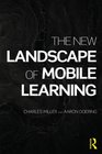 The New Landscape of Mobile Learning Redesigning Education in an AppBased World