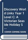 Discovery World Links Year 1 Level D a Victorian Child Goes to the Seaside Single