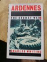 Ardennes The Secret War