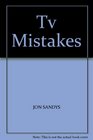 Tv Mistakes