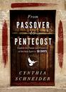 From Passover to Pentecost Explore the Power and Presence of the Holy Spirit in 50 Days