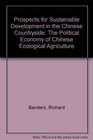Prospects for Sustainable Development in the Chinese Countryside The Political Economy of Chinese Ecological Agriculture