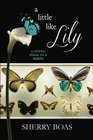 A Little Like Lily A Novel Sixth in a Series